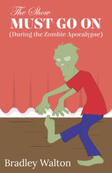 SHOW MUST GO ON (DURING THE ZOMBIE APOCALYPSE)